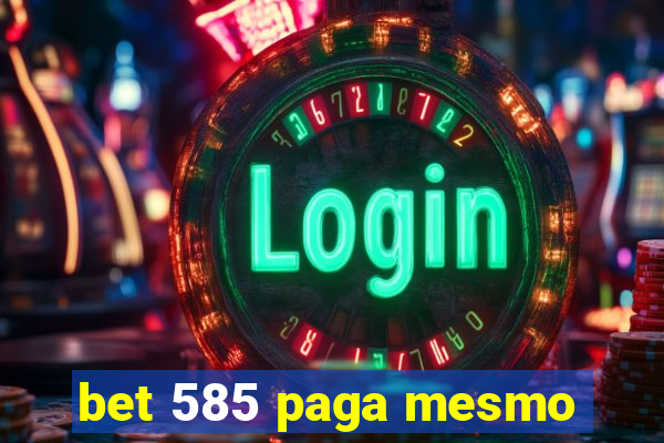 bet 585 paga mesmo